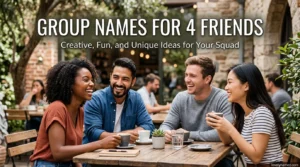 Group Names for 4 Friends