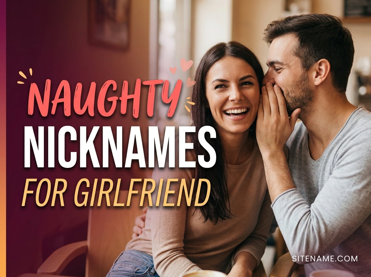 Naughty Nicknames For Girlfriend